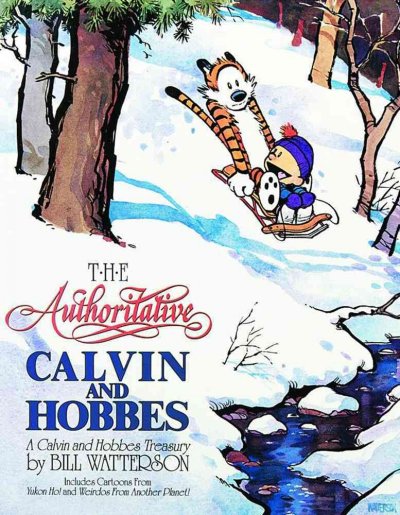 The authoritative Calvin and Hobbes : a Calvin and Hobbes treasury / by Bill Watterson.