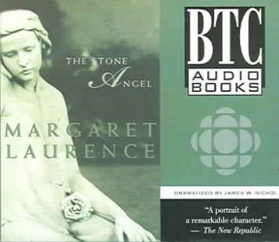 The stone angel [compact disc] / Margaret Laurence; dramatized by James W. Nichol. 