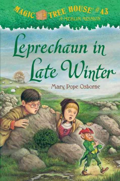 Magic Tree House:  #43  A Merlin Mission:  Leprechaun in late winter / by Mary Pope Osborne ; illustrated by Sal Murdocca.
