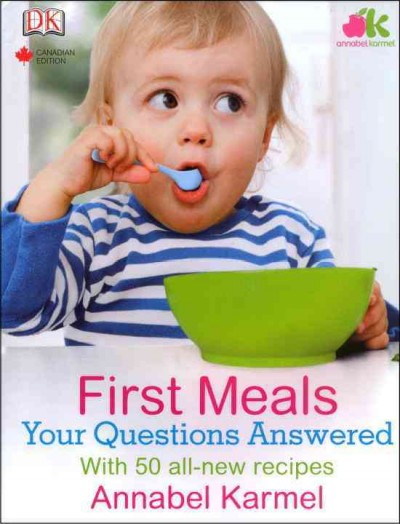 First meals : your questions answered / Annabel Karmel.