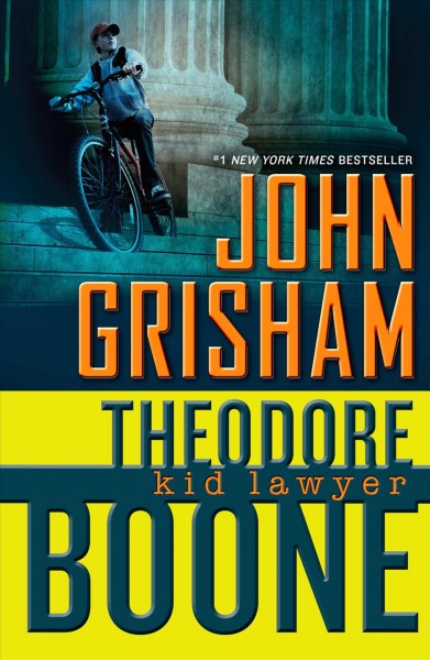 Theodore Boone : kid lawyer / John Grisham.
