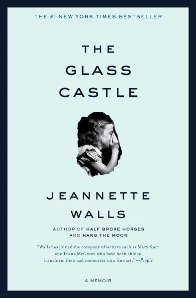 The glass castle : a memoir / Jeannette Walls.