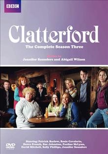 Clatterford. The complete season three [videorecording] / produced by Jo Sargent ; directed by Mandie Fletcher ; written by Jennifer Saunders, Abigail Wilson.