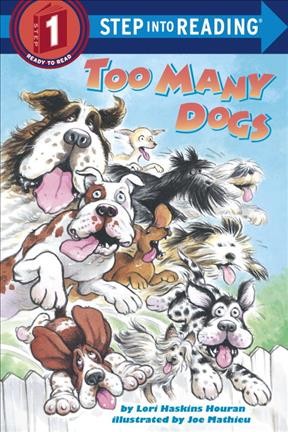 Too many dogs / by Lori Haskins ; illustrated by Joe Mathieu.