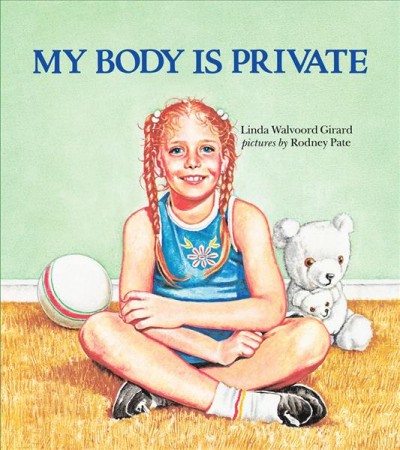 My body is private / Linda Walvoord Girard ; pictures by Rodney Pate.