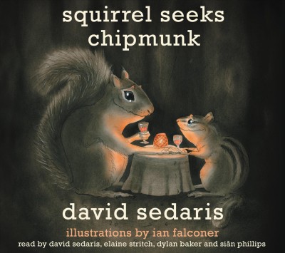 Squirrel seeks chipmunk [sound recording] / David Sedaris.