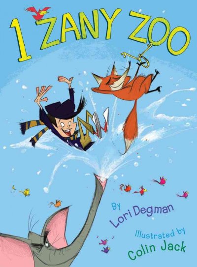1 zany zoo / by Lori Degman ; illustrated by Colin Jack.
