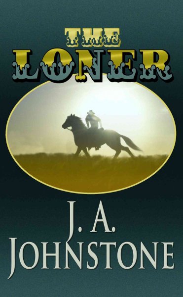 The loner / J. A. Johnstone.