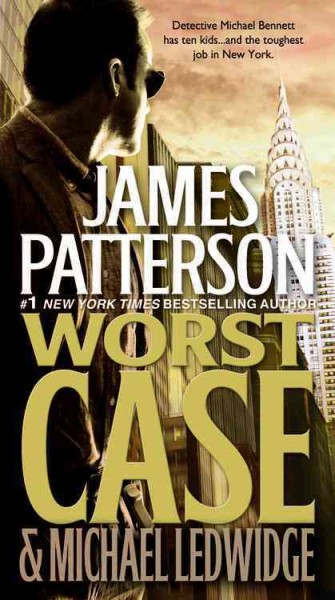 Worst case / James Patterson and Michael Ledwidge.