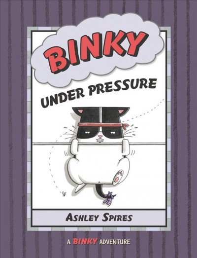 Binky under pressure / by Ashley Spires.