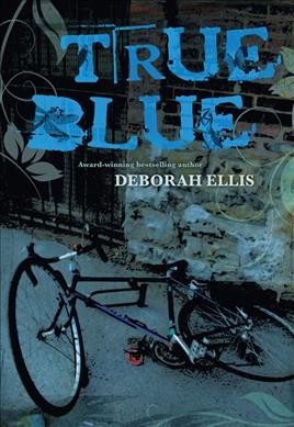 True blue / Deborah Ellis.