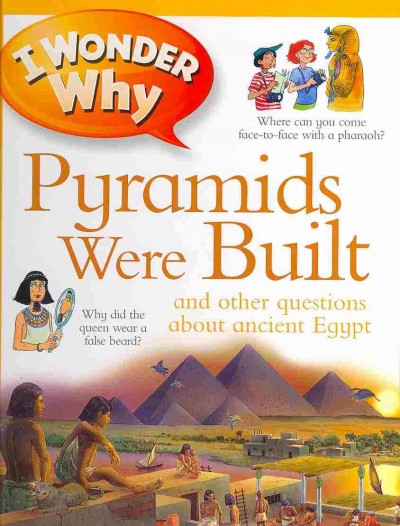 I wonder why pyramids were built : and other questions about ancient Egypt / Philip Steele.
