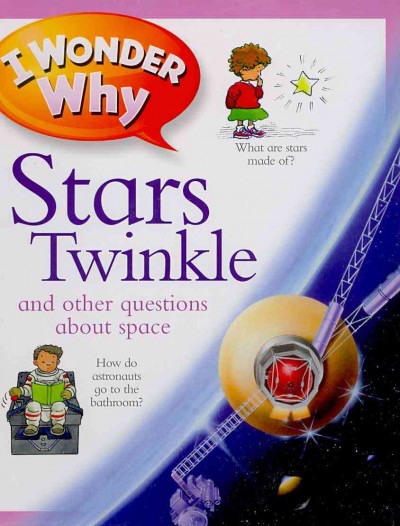 I wonder why stars twinkle and other questions about space / Carole Stott.