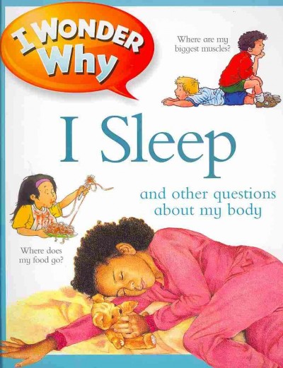 I wonder why I sleep and other questions about my body / Brigid Avison.