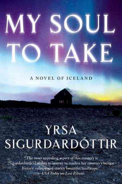 My soul to take : a novel of Iceland / Yrsa Sigurdardottir ; translated from the Icelandic by Bernard Scudder and Anna Yates. 