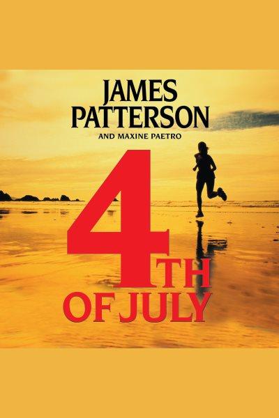 4th of July [electronic resource] / James Patterson and Maxine Paetro.