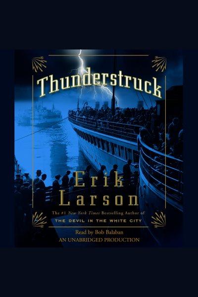 Thunderstruck [electronic resource] / Erik Larson.