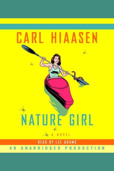 Nature girl [electronic resource] / Carl Hiaasen.