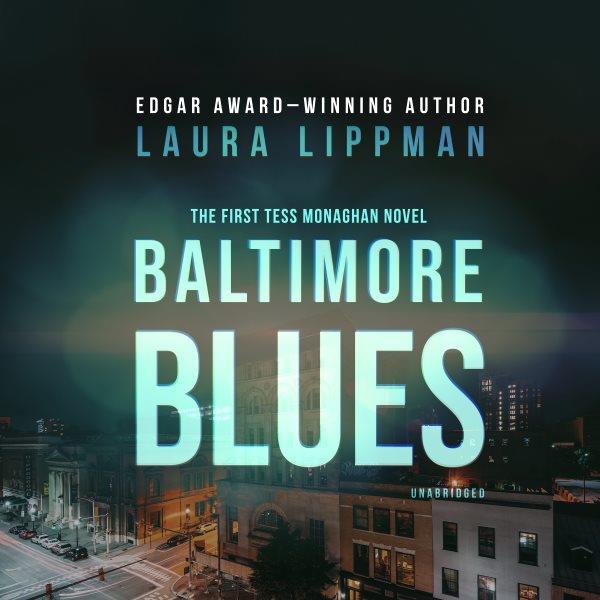 Baltimore blues [electronic resource] : a Tess Monaghan novel / Laura Lippman.