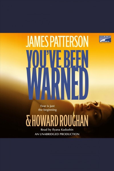 You've been warned [electronic resource] / James Patterson [and Howard Roughan].