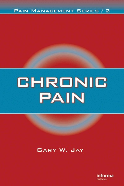 Chronic pain [electronic resource] / Gary W. Jay.
