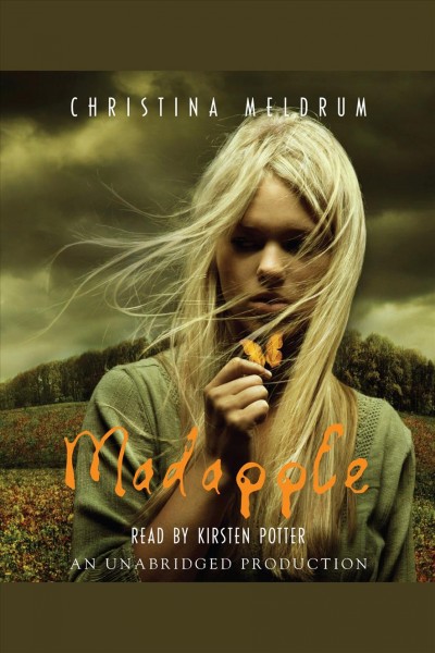 Madapple [electronic resource] / Christina Meldrum.