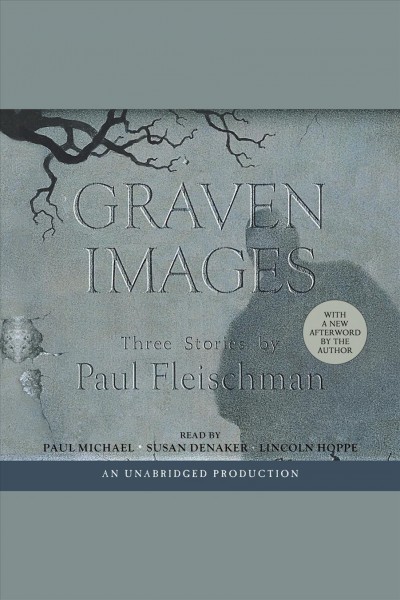 Graven images [electronic resource] : [three stories] / by Paul Fleischman.