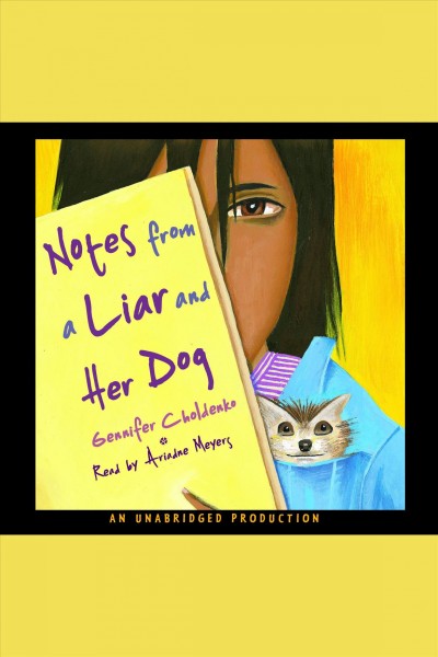 Notes from a liar and her dog [electronic resource] / Gennifer Choldenko.