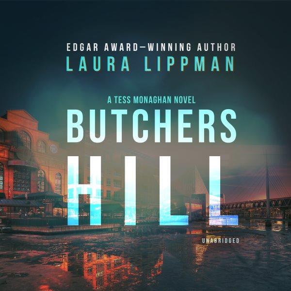 Butchers Hill [electronic resource] / Laura Lippman.