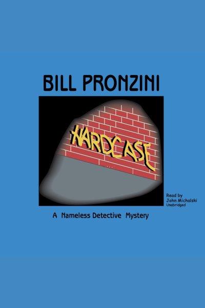 Hardcase [electronic resource] / Bill Pronzini.