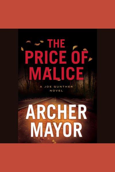 The price of malice [electronic resource] / Archer Mayor.