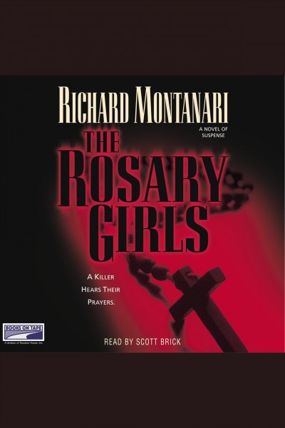 The rosary girls [electronic resource] : a novel of suspense / Richard Montanari.