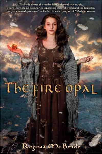 The fire opal [electronic resource] / Regina McBride.