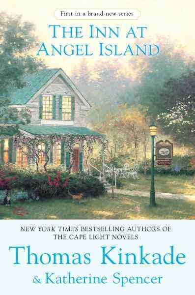 The inn at Angel Island [electronic resource] / Thomas Kinkade & Katherine Spencer.
