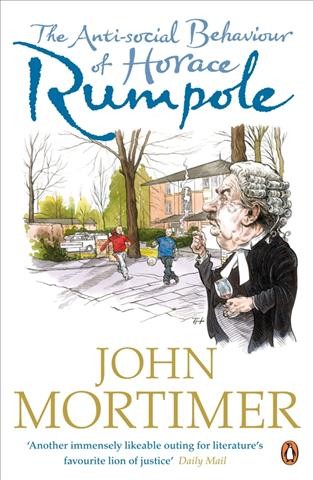 The anti-social behaviour of Horace Rumpole [electronic resource] / John Mortimer.