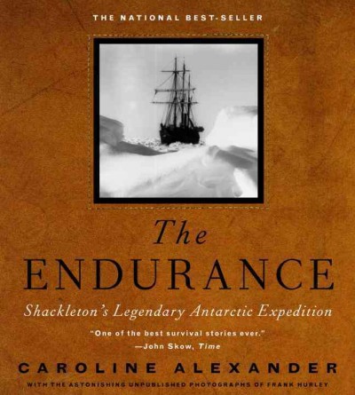 The Endurance [electronic resource] : Shackleton's legendary Antarctic expedition / Caroline Alexander.