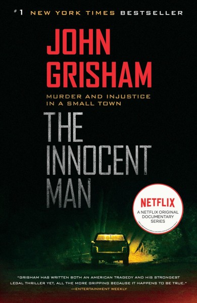 The innocent man [electronic resource] : murder and injustice in a small town / John Grisham.