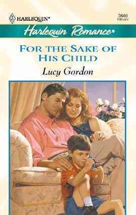 For the sake of his child [electronic resource] / Lucy Gordon.