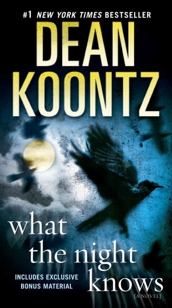 What the night knows [electronic resource] : a novel / Dean Koontz.