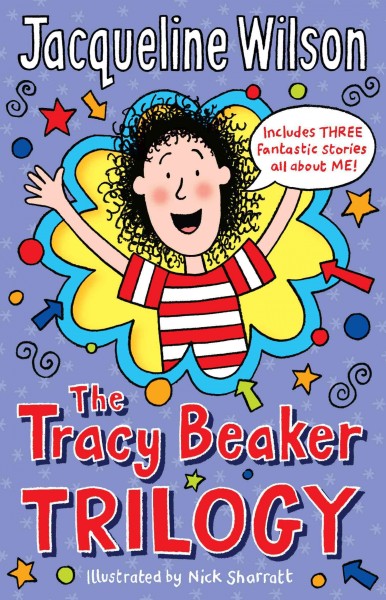 The Tracy Beaker trilogy [electronic resource] / Jacqueline Wilson ; illustrated by Nick Sharratt.