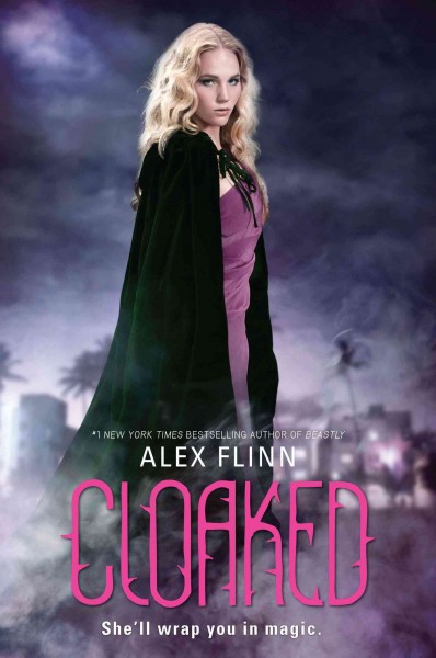 Cloaked [electronic resource] / Alex Flinn.