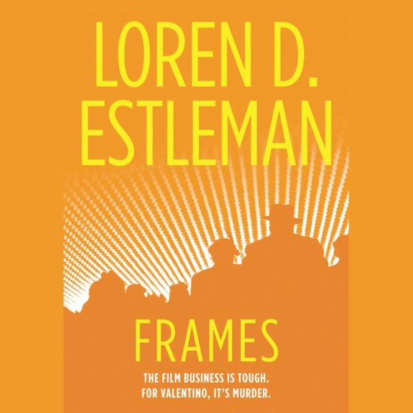 Frames [electronic resource] / Loren D. Estleman.