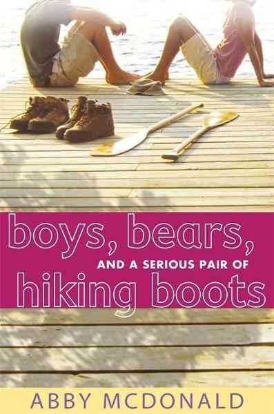 Boys, bears, and a serious pair of hiking boots [electronic resource] / Abby McDonald.