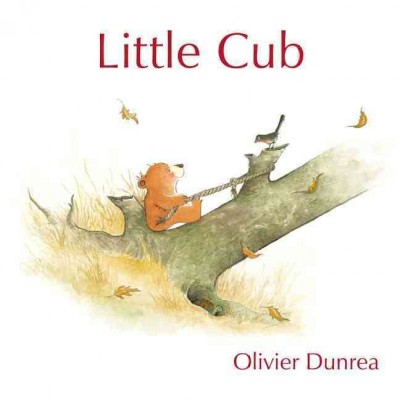 Little Cub / Olivier Dunrea.