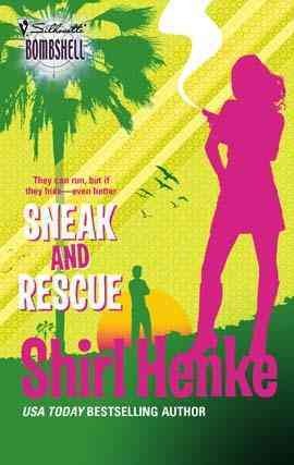Sneak and rescue [electronic resource] / Shirl Henke.
