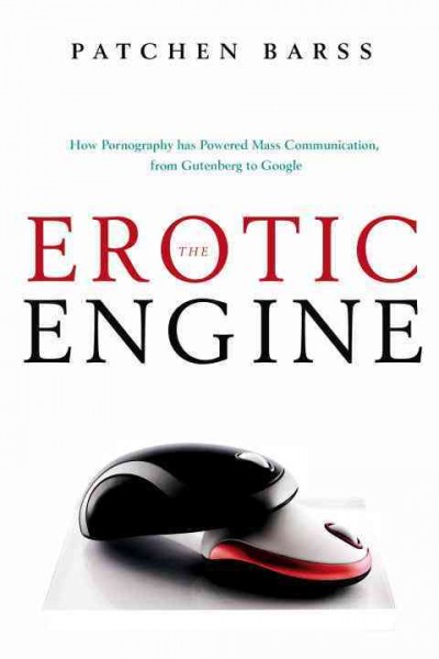 The erotic engine [electronic resource] / Patchen Barss.