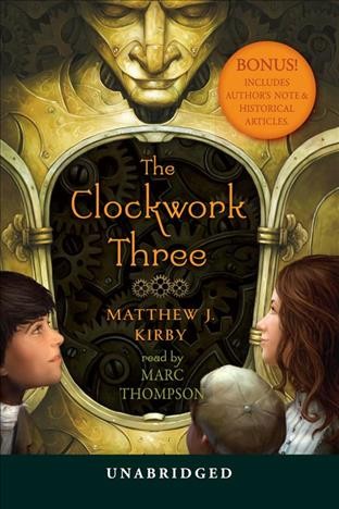 The clockwork three [electronic resource] / Matthew J. Kirby.