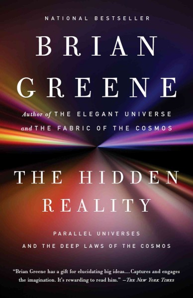 The hidden reality [electronic resource] : parallel universes and the deep laws of the cosmos / Brian Greene.