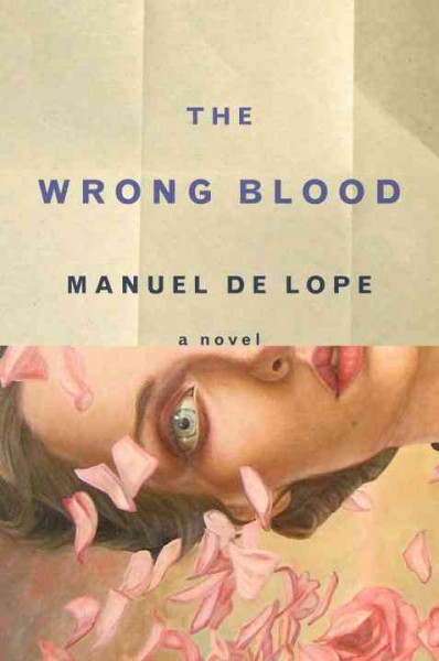 The wrong blood [electronic resource] : a novel / Manuel de Lope ; translated by John Cullen.