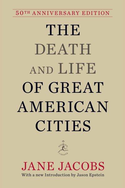The death and life of great American cities [electronic resource] / Jane Jacobs.